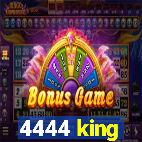 4444 king